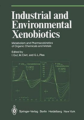 Industrial And Environmental Xenobiotics: Metabolism And Pharmacokinetics Of Organic Chemicals And Metals Proceedings Of An International Conference H-..