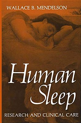 Human Sleep: Research And Clinical Care-..