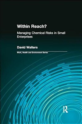 Within Reach?: Managing Chemical Risks In Small Enterprises-..