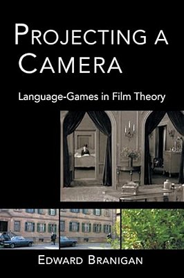 Projecting A Camera: Language-Games In Film Theory-..