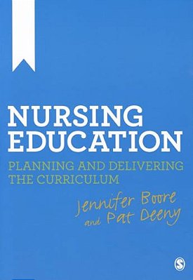 Nursing Education: Planning And Delivering The Curriculum-..