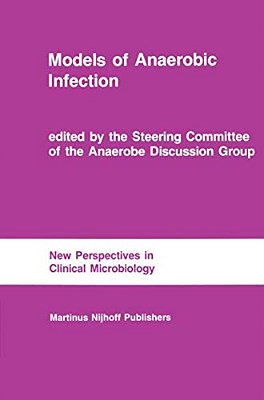 Models Of Anaerobic Infection: Proceedings Of The Third Anaerobe Discussion Group Symposium Held At Churchill College, University Of Cambridge, July 3-..