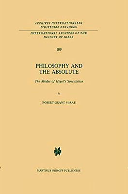 Philosophy And The Absolute: The Modes Of Hegel's Speculation-..