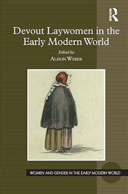 Devout Laywomen In The Early Modern World-..