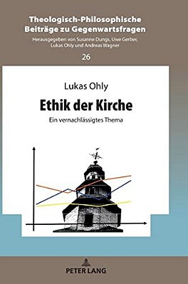 Ethik Der Kirche: Ein Vernachlaessigtes Thema-..