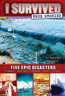 Five Epic Disasters (I Survived True Stories #1): Volume 1-..
