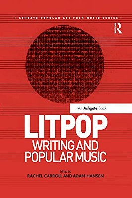 Litpop: Writing And Popular Music-..