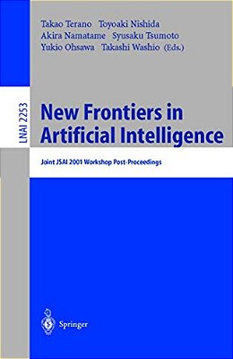 New Frontiers In Artificial Intelligence: Joint Jsai 2001 Workshop Post-Proceedings-..