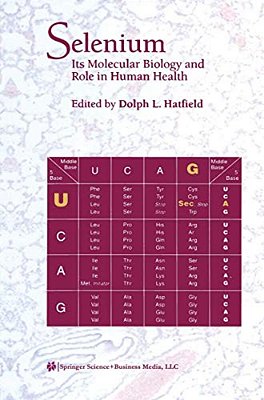 Selenium: Its Molecular Biology And Role In Human Health-..