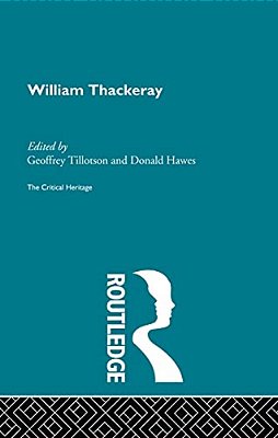 William Thackeray: The Critical Heritage-..