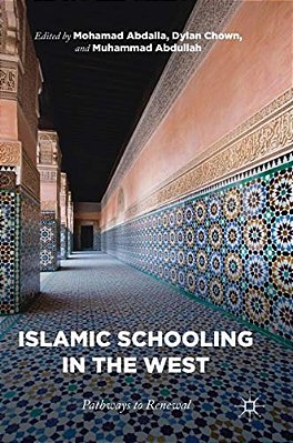 Islamic Schooling In The West: Pathways To Renewal-..