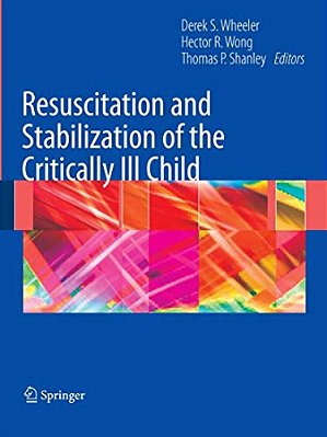 Resuscitation And Stabilization Of The Critically Ill Child-..