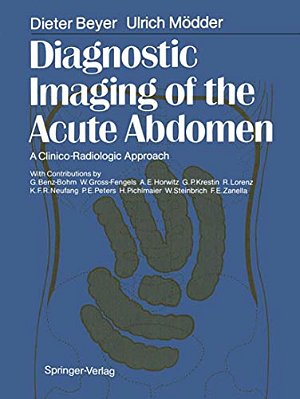 Diagnostic Imaging Of The Acute Abdomen: A Clinico-Radiologic Approach-..