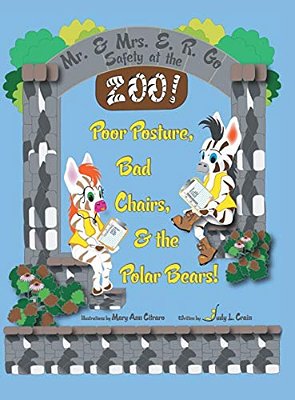 Mr. & Mrs. E. R. GO Safety At The Zoo!: Poor Posture, Bad Chairs, & The Polar Bears!-..