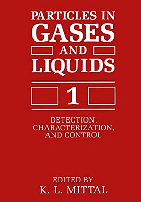 Particles In Gases And Liquids 1: Detection, Characterization, And Control-..
