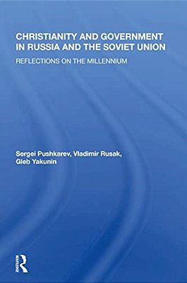 Christianity And Government In Russia And The Soviet Union: Reflections On The Millennium-..