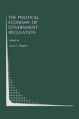 The Political Economy Of Government Regulation-..