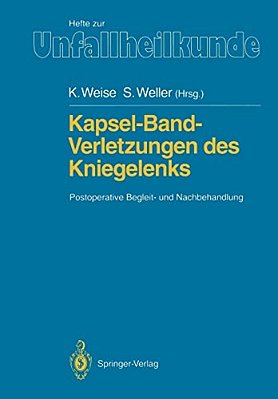 Kapsel-Band-verletzungen Des Kniegelenks: Postoperative Begleit- Und Nachbehandlung-..