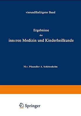 Ergebnisse Der Inneren Medizin Und Kinderheilkunde: Vierundfünfzigster Band-..