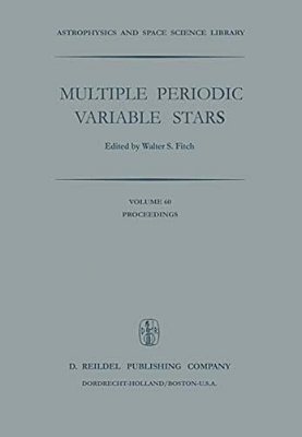Multiple Periodic Variable Stars: Proceedings Of The International Astronomical Union Colloquium No. 29, Held At Budapest, Hungary 1-5 September 1975-..
