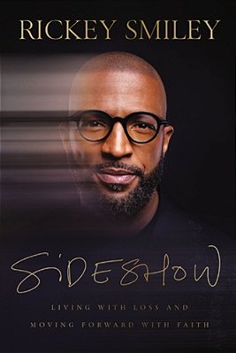 Sideshow: Living With Loss And Moving Forward With Faith-..