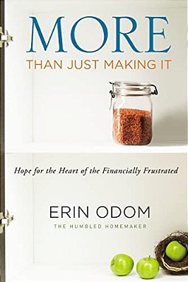 More Than Just Making It: Hope For The Heart Of The Financially Frustrated-..