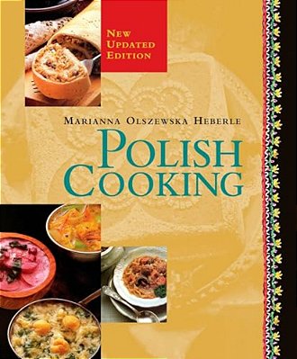 Polish Cooking: Updated Edition: A Cookbook-..