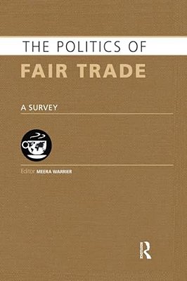 The Politics Of Fair Trade: A Survey-..