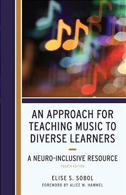 An Approach For Teaching Music To Diverse Learners: A Neuro-Inclusive Resource-..