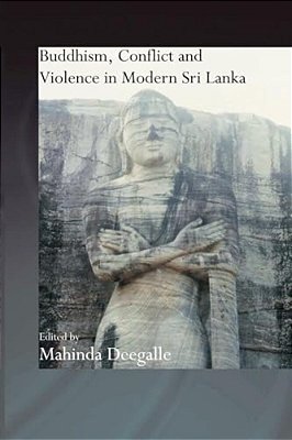 Buddhism, Conflict And Violence In Modern Sri Lanka-..