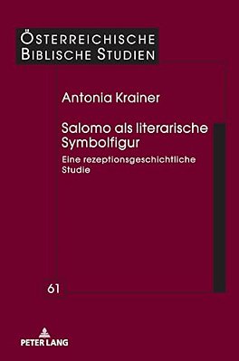 Salomo Als Literarische Symbolfigur: Eine Rezeptionsgeschichtliche Studie-..