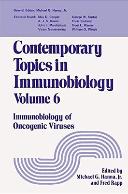 Contemporary Topics In Immunobiology: Immunobiology Of Oncogenic Viruses-..