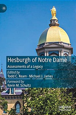 Hesburgh Of Notre Dame: Assessments Of A Legacy-..