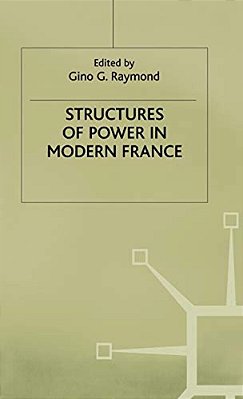 Structures Of Power In Modern France-..