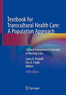 Textbook For Transcultural Health Care: A Population Approach: Cultural Competence Concepts In Nursing Care-..