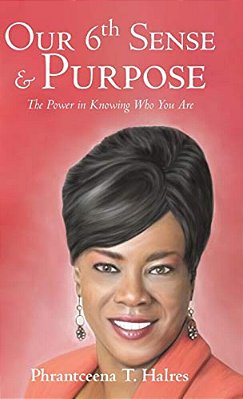 Our 6Th Sense & Purpose: The Power In Knowing Who You Are-..