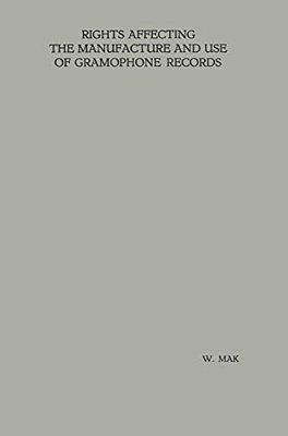 Rights Affecting The Manufacture And Use Of Gramophone Records-..