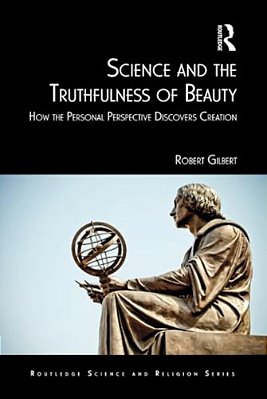 Science And The Truthfulness Of Beauty: How The Personal Perspective Discovers Creation-..