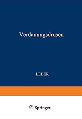 Verdauungsdrüsen: Erster Teil: Leber-..