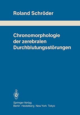 Chronomorphologie Der Zerebralen Durchblutungsstörungen-..
