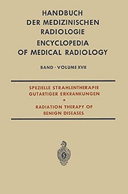 Spezielle Strahlentherapie Gutartiger Erkrankungen: Radiation Therapy Of Benign Diseases-..