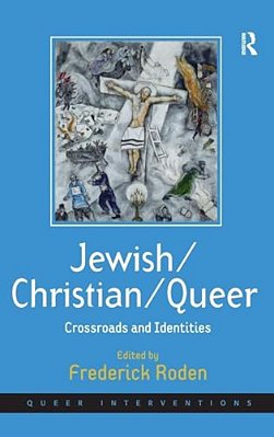 Jewish/Christian/queer: Crossroads And Identities-..