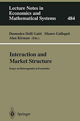 Interaction And Market Structure: Essays On Heterogeneity In Economics-..
