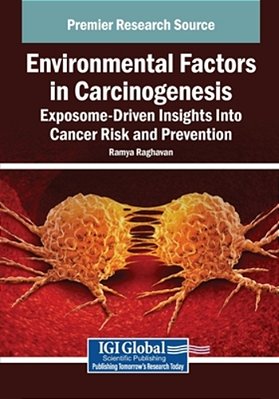 Environmental Factors In Carcinogenesis: Exposome-Driven Insights Into Cancer Risk And Prevention-..
