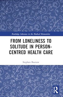 From Loneliness To Solitude In Person-Centred Health Care-..