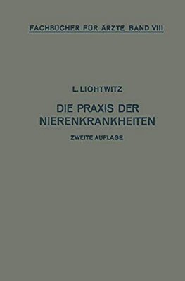 Die Praxis Der Nierenkrankheiten-..