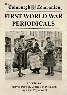 The Edinburgh Companion To First World War Periodicals-..