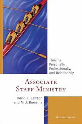 Associate Staff Ministry: Thriving Personally, Professionally, And Relationally-..