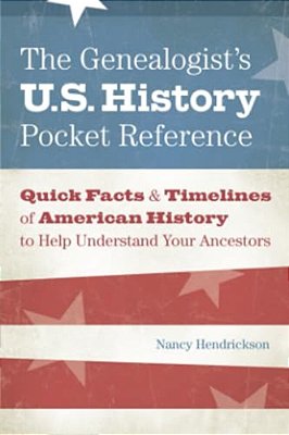 The Genealogist's U. S. History Pocket Reference-..