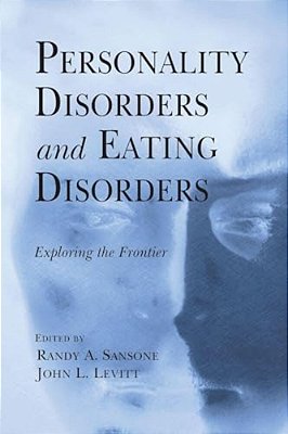 Personality Disorders And Eating Disorders: Exploring The Frontier-..
